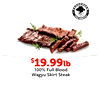 $$19.99
19.99lblb
100% Full Blood
Wagyu Skirt Steak