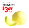 Ripe Sweet Honeydews $349 Each