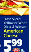 Fresh Sliced Yellow or White Dietz & Watson American Cheese 599 lb.