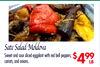 E BAR
Sate Salad Moldova
Sweet and sour sliced eggplant with red bell peppers,
carrots, and onions.
$499
LB