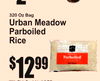 2
With Club Card. Limit 3 Offers.
320 Oz Bag
Urban MeadowParboiled Rice
12$99