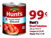 100% NATURAL Hunts No Salt Added Diced Hunt's Diced Tomatoes 28 oz, First 4 Compare at $4.99 Regular Price $1.49
