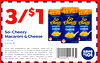 3/$1 So So So Cheezy Cheezy Cheezy MACARONI MACARONI MACARONI - CHEESE CHEESE CHEESE - So-Cheezy - Macaroni & Cheese 7.25 OZ (Limit 9) Limit one redemption per customer. Valid only at participating Save A Lot locations while supplies last save No substitu