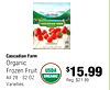 LITHE FARMI AND CASCADIAN FARM ORGANIC STRAWBERRIES Cascadian Farm Organic Frozen Fruit USDA $15.99 ORGANIC All 28 - 32 OZ Reg. $21.89 Varieties