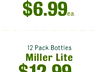 $6.99 ea. 12 Pack Bottles Miller Lite $12 00