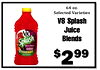 64 oz. Selected Varieties V8 Splash Juice V8 Blends Splash Berry Blend - - A&C $299