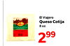El Viajero Queso Cotija 8 oz. 299