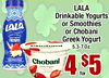 LALA Drinkable Yogurts or Smoothies LALA or Chobani Greek Yogurt 5.3-7 Oz. : - - - Greek Yogurt Straw berry 4 for $5