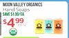 MOON VALLEY ORGANICS Hand Soaps SAVE $1.00/EA $499 OZ - - - - - - - - - USDA - - - - ORGANIC -