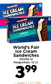 12 ICE CREAM - SANDWICHES - 12 - ICE CREAM SANDWICHES VANILLA - - - - World's Fair Ice Cream Sandwiches Vanilla or Neapolitan, 12 ct. 399