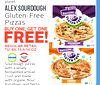 planet. ALEX SOURDOUGH Gluten-Free AWESOME Pizzas PLANT BASED GLUTEN . DAIRY FREE FREE BUY ONE, GET ONE FREE! - MUSHROOM REGULAR RETAIL $12.49, 13.4-14 oz AWESOME GLUTEN VEGAN FREE PLANT GLUTEN BASED - DAIRY FREE FULL Sourdough pizzas with a slowly fermen