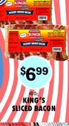KINGS HICKORY SMOKED BACON - - KINGS - HICKORY SMOKED BACON - $699 40 Oz. KING'S SLICED BACON