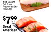 Wild Caught Cut from Frozen-at-Sea Flounder $799 Great American