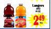 2 3
Langers
juice
64 oz.
249
Ea.