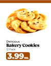 Delicious
Bakery Cookies
12 Pack
3.99ea.