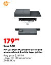 hp 17999 Save $70 HP LaserJet M234sdwe all-in-one wireless black & white laser printer Reg. price $249.99 Uses HP 134 series toner 24483436