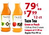 ea $7 99 TAZO TAZO 12 ct iced green tea giant peach - - - - - - - - - - - Tazo Tea Green or Peach 13.8 oz, First 2 cases Compare at $1.99 ea Regular Price 99¢ ea