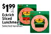 $199 Eckrich Sliced Lunchmeat - Selected Varieties