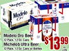 Modelo Oro 12 12 90 On Modelo Modelo delo - Oro TRA 95 CALS 30 DO - - - - ULTRA Modelo Oro Beer 95 2.6 12 Pack, 12 Oz. Cans Michelob Ultra Beer 12 Pack, 12 Oz. Cans or Bottles $13.99 CHAP ea. CRV