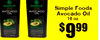 SIMPLE SIMPLE Simple Foods AVOCADO AVOCADO Avocado Oil 16 oz. $999