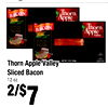 55
Thorn Apple Valley
Thorn Apple Valley
Sliced Bacon
Sliced Bacon
12 oz.
12 oz.
2/$2/$77
