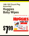 168-192 Count PkgAssorted
HuggieBabys Wipes
7$99