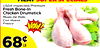 USDA Inspected/Premium
Fresh Bone-In
Chicken Drumstick
Muslo De Pollo
Con Hueso
Fresco
6868¢¢
LB