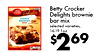 Betty Crocker Delights Delights brownie COOKIE BROWNIE bar mix selected varieties, 16-19.1oz. $269