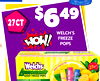 27CT
$649
WELCH'S
FREEZE
POPS