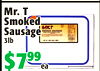 Mr.TMr.T
Smoked
Smoked
Sausage
Sausage
3lb3lb
$7$79999
eaea