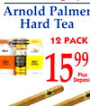 15
1599
12 PACK
Deposit
Plus
Deposi
Arnold Palmer
Hard Tea