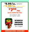$9.99/ea.
- $2.00/ea.
$799
sale price
digital coupon
/EA.
DIGITAL COUPON FINAL PRICE
Limit 1 package per coupon
Limit 1 coupon per customer
ECKRICH
SMOKED
SAUSAGE
39 oz. Original
COUPON VALID 03/08/23 - 03/14/23 ONLY!!
D
D
I
I
G
G
I
I
T
T
A
A
L
L
C
C
O
O