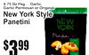 3$99
4.75 Oz Pkg ... GarlicGarlic, Parmesan or Original
New York StylPanetinie
7