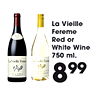 La Vieille Fereme - Red or White Wine 750 ml. 899