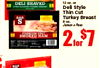 12 oz. or DELI SHAVED Deli Style Thin cut BAR S - - Turkey Breast 8 oz. Jamon o Pave SMOKED HAM i