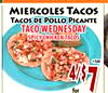MIERCOLES TACOS TACOS DE POLLO PICANTE TACO WEDNESDAY SPICYCHICKEN TACOS tax for