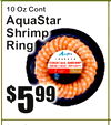 10 Oz Cont
2 Lb Bag
AquaStaShrimpRingr
5$99