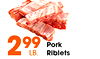 2 99 Pork LB. Riblets