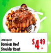 Boneless Beef $4.49 Shoulder Roast $ Lb.