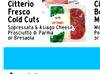 Citterio Ci Fresco Cold Cuts B M Sopressata & Asiago Cheese. Prosciutto di Parma or Bresaola