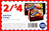 2/$4 NO BallPark - - adidas - BUN SIZE FRANKS NO Ball Park FRANKS Ball Park Franks 15 oz. Regular or Bun Length (Limit 2) Limit one redemption per customer. Valid only at participating Save A Lot locations while supplies last. save No substitutions. No ca