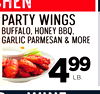 chen
PartyWings
Buffalo,HoneyBBQ,
GarlicParmesan&More
449999
LB.
r+wine