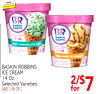 Ingles ADVANTAGE - - - - BR baskin robbins BR baskin robbins MINT CHOCOLATE CHIP PRALINES 'N CREAM a BASKIN ROBBINS ICE CREAM 14 Oz. - Selected Varieties SAVE 3.96 ON 2