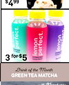 $499
3 for $5
Drink of the Month
GREEN TEA MATCHA
with Raspberry