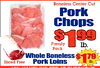 Boneless Center Cut Pork Chops Family $199 lb. Pack Sliced Free Whole Boneless $179 Pork Loins
