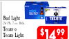 mini Bud Light TECATE 24 Pk. 7 oz. Btls. Tecate 0 Tecate Light $ 14 99 C