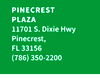 PINECREST
PLAZA
11701 S. Dixie Hwy
Pinecrest,
FL 33156
(786) 350-2200