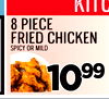 kitc
8piece
friedchicken
spicyormild
10109999
liquor