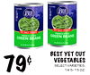 79¢
BEST YET CUT
VEGETABLES
SELECT VARIETIES,
14.5-15 OZ.