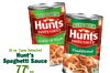- PREMIUM Hunt's PASTA SAUCE Hunts PASTA SAUCE Garlic & Herb 24 oz. Cans Selected Traditional Hunt's Spaghetti Sauce 77°